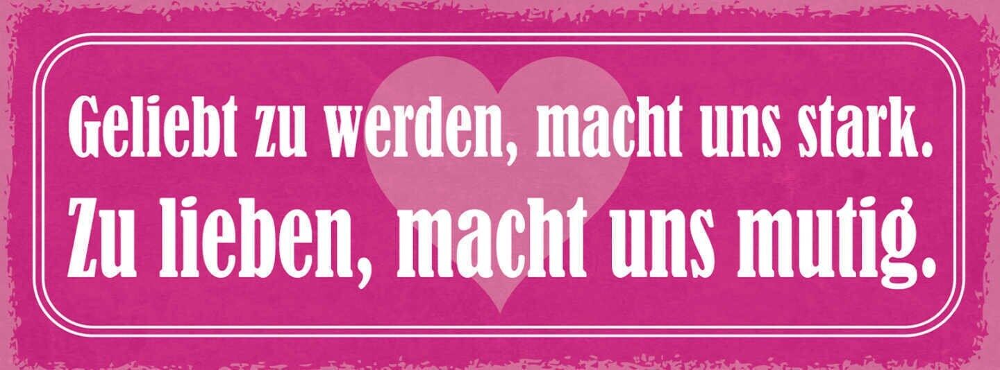 Schild geliebt zu werden macht uns stark zu lieben macht uns mutig paar 27x10