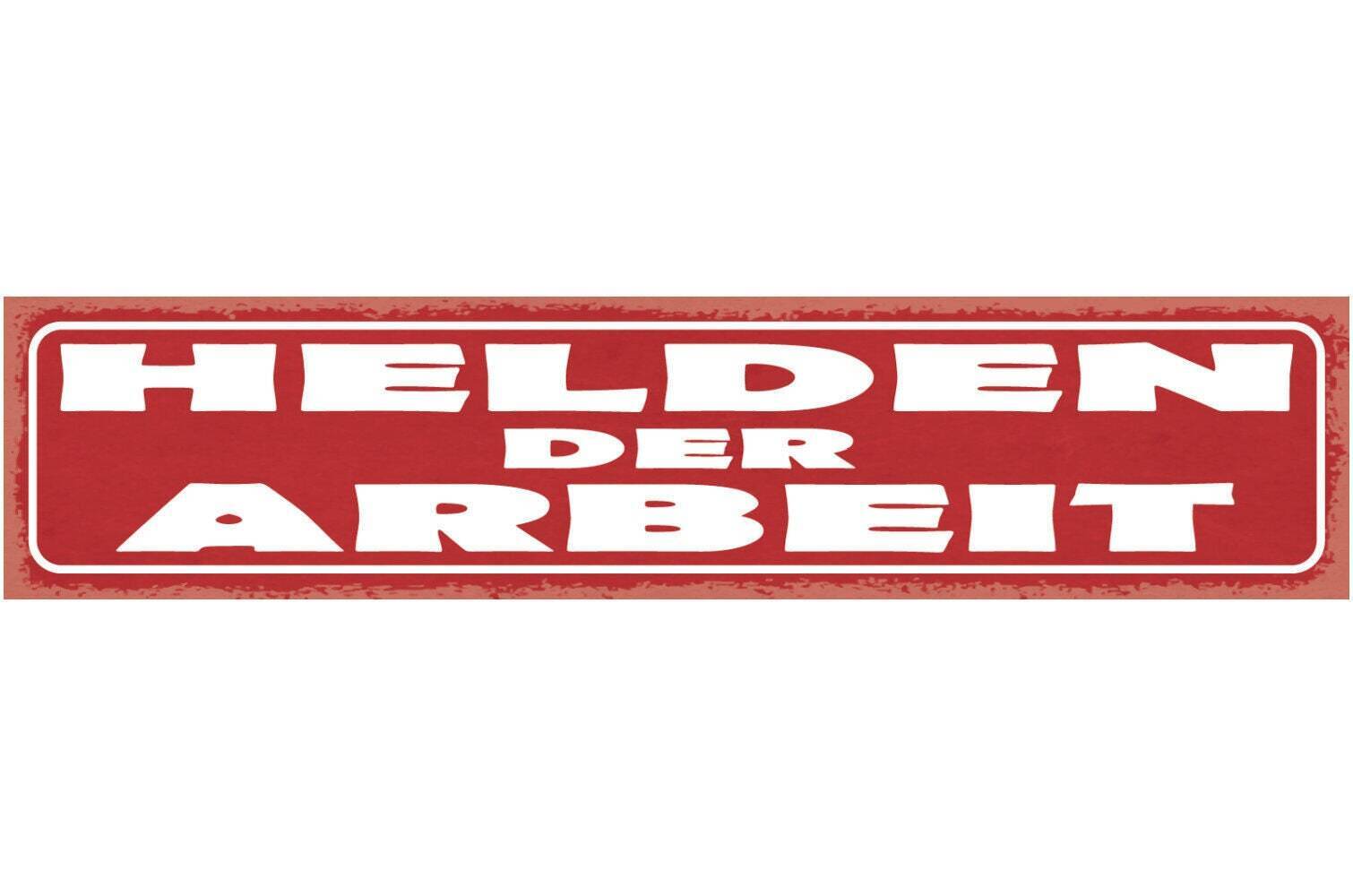 Schild helden der arbeit job arbeiter angestellter 46 x 10 blech od. holz
