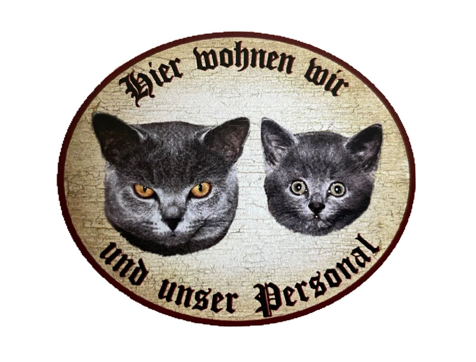 KuK Nostalgie Holzschild "Hier wohnen wir u.u. Personal“ Duo Katze Russisch Blau