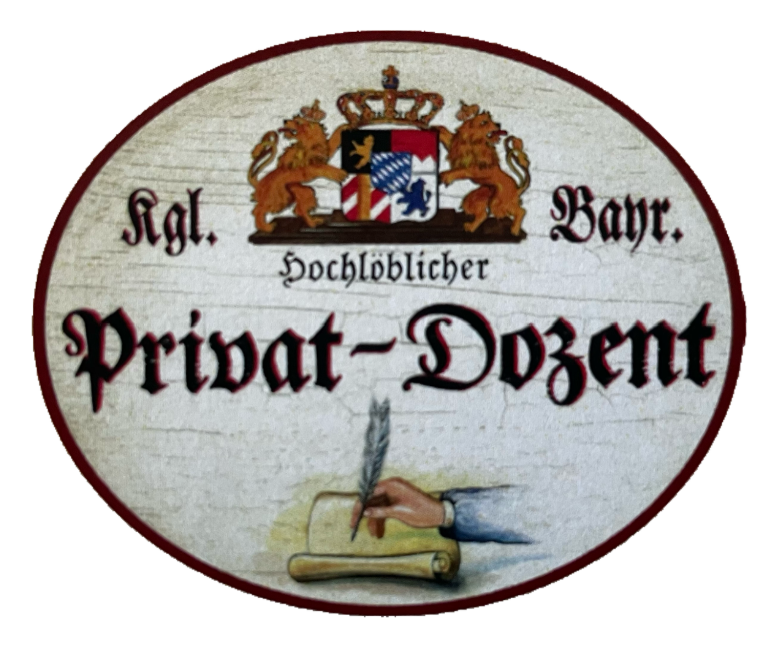 Nostalgie Holz Schild Bayern Königlich Bayerischer Hochlöblicher Privat Dozent