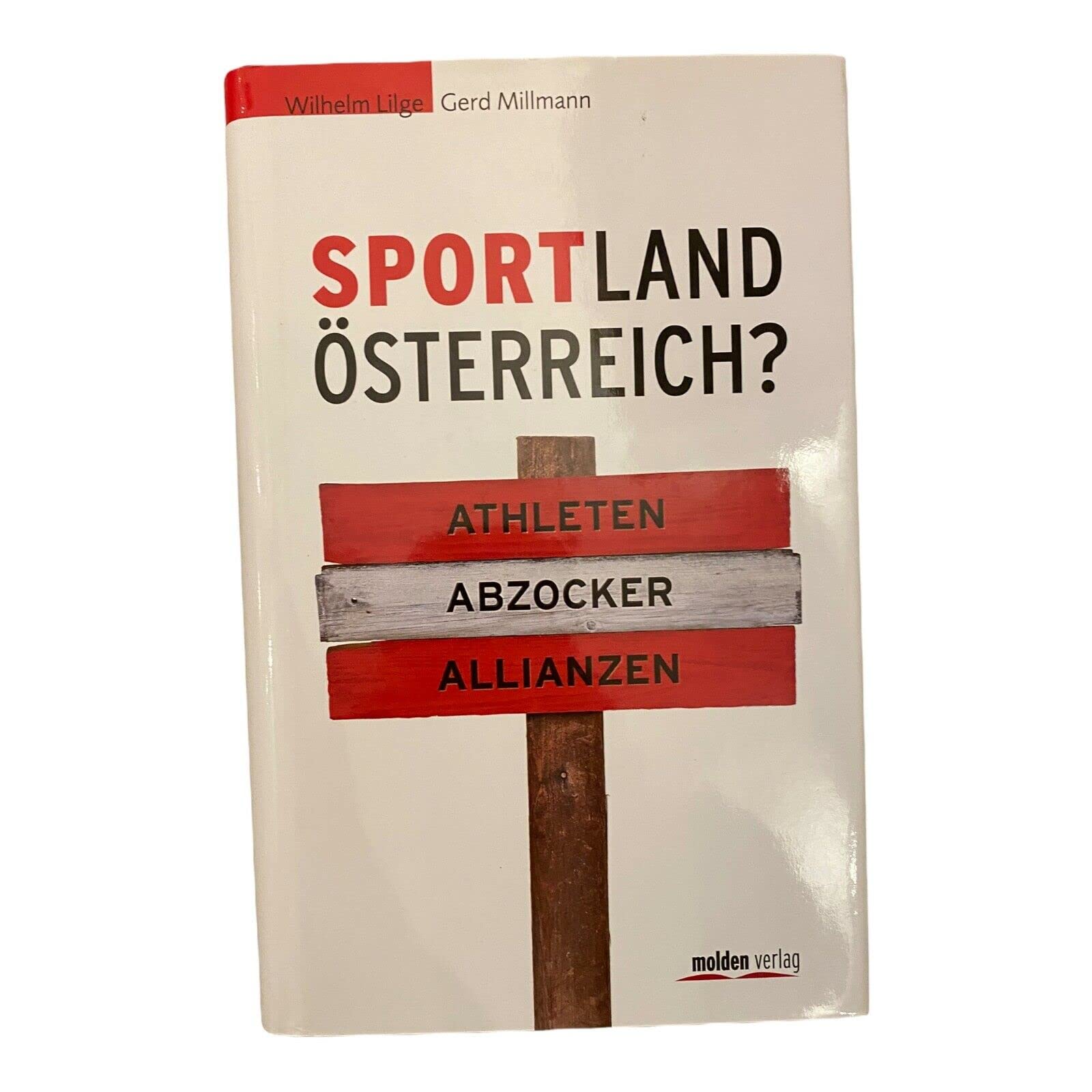 Sportland Österreich?: Athleten - Abzocker - Allianzen
