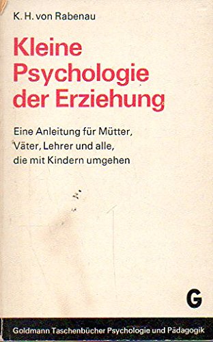 Kleine Psychologie der Erziehung