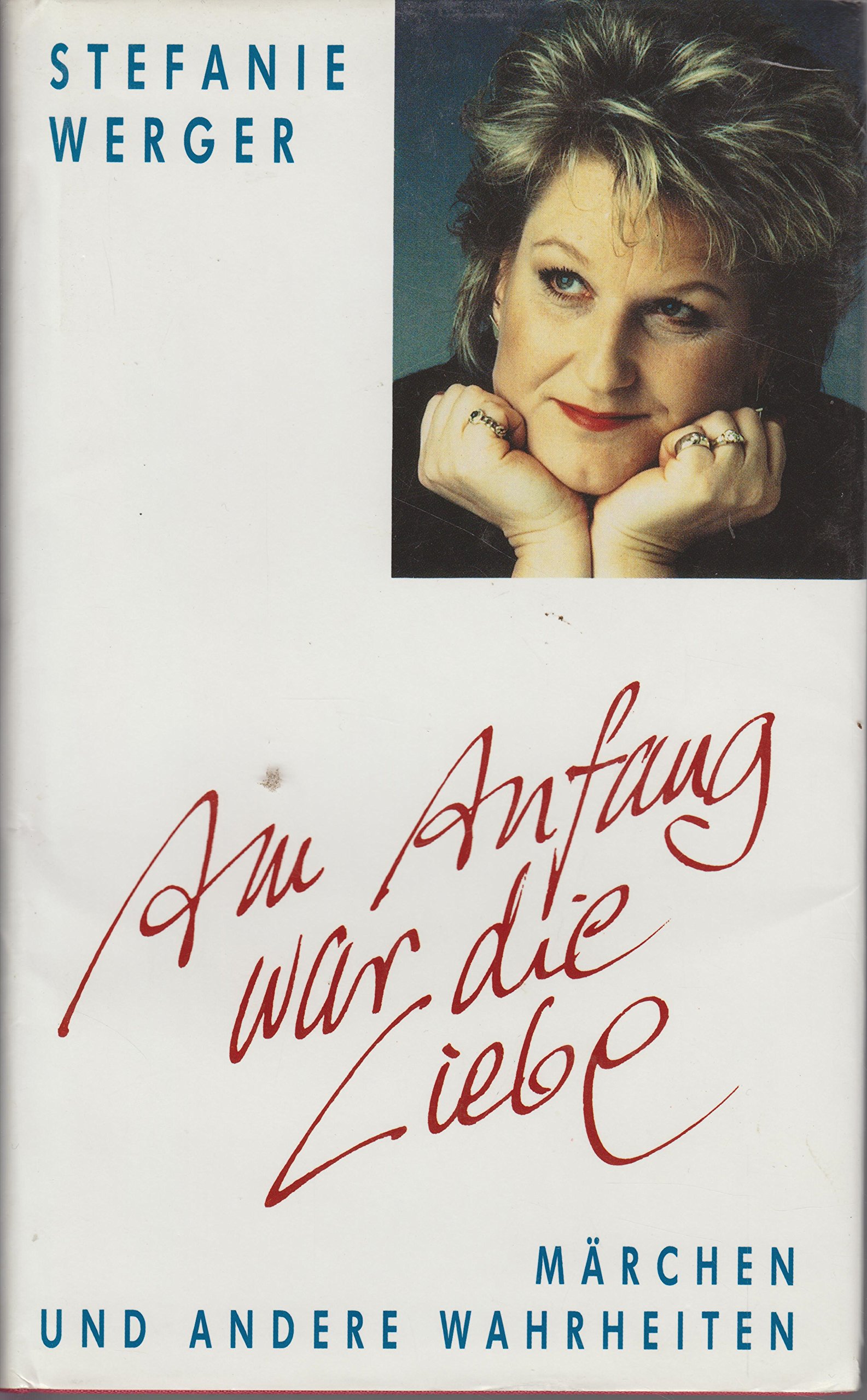 Am Anfang war die Liebe: Märchen und andere Wahrheiten