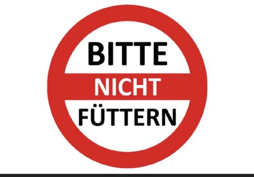 Schild  Bitte nicht füttern Hinweis Verbot 12x18/20x30/30x40 Blech oder Holz