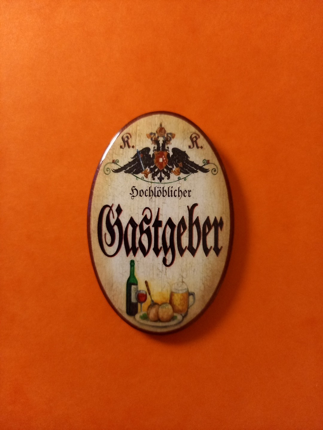 Nostalgie KuK Flaschenöffner Magnet Hochlöblicher Gastgeber